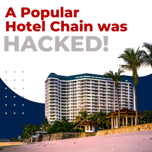 Popular Hotel Chain Was Hacked